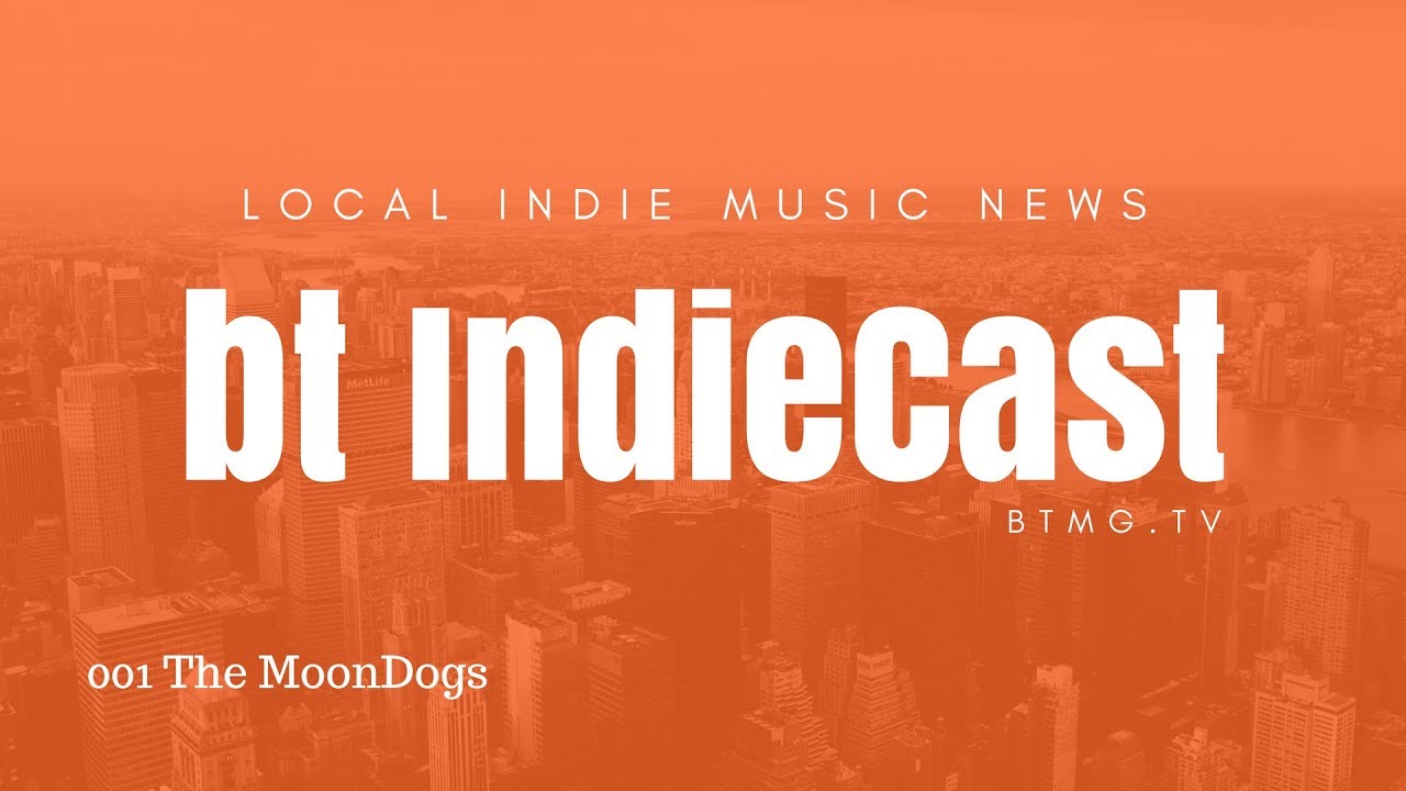 bt IndieCast 001 – The MoonDogs